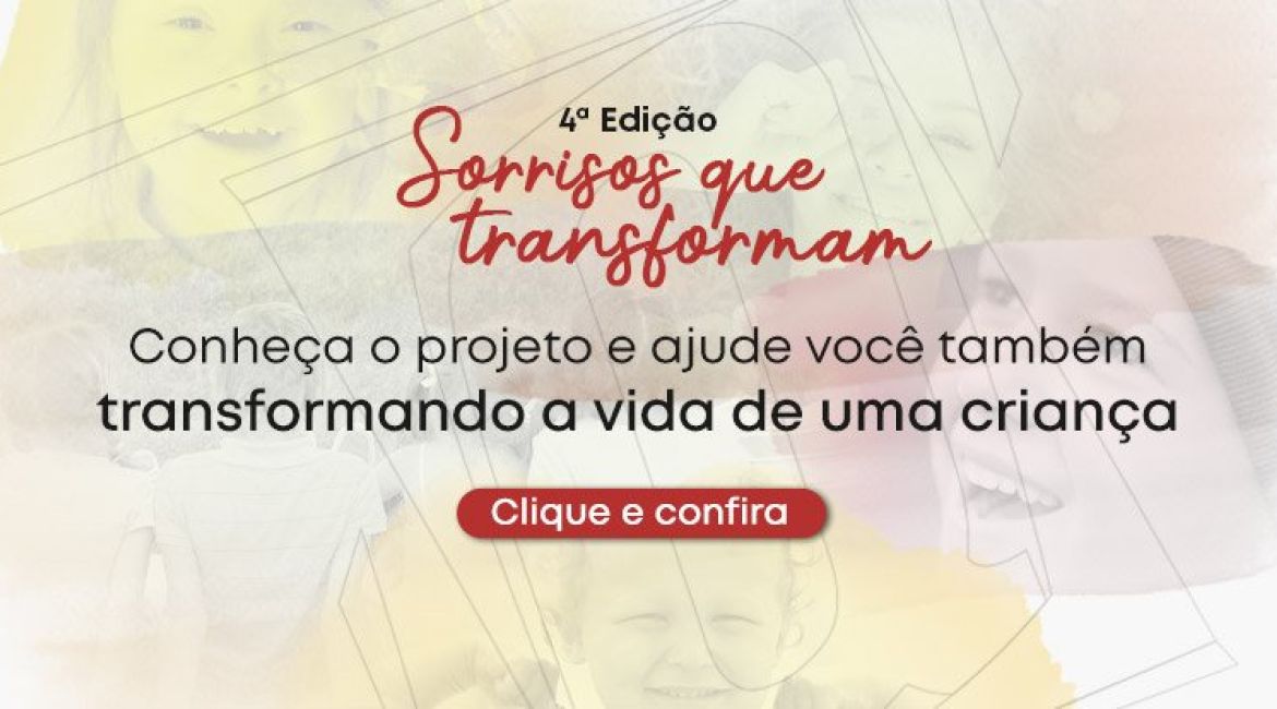 Campanha 2021 Sorrisos que Transformam
