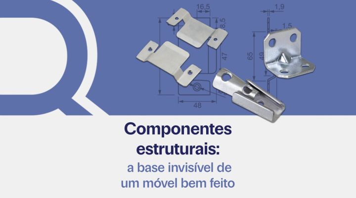 Componentes estruturais para móveis: a qualidade que sustenta o resultado final